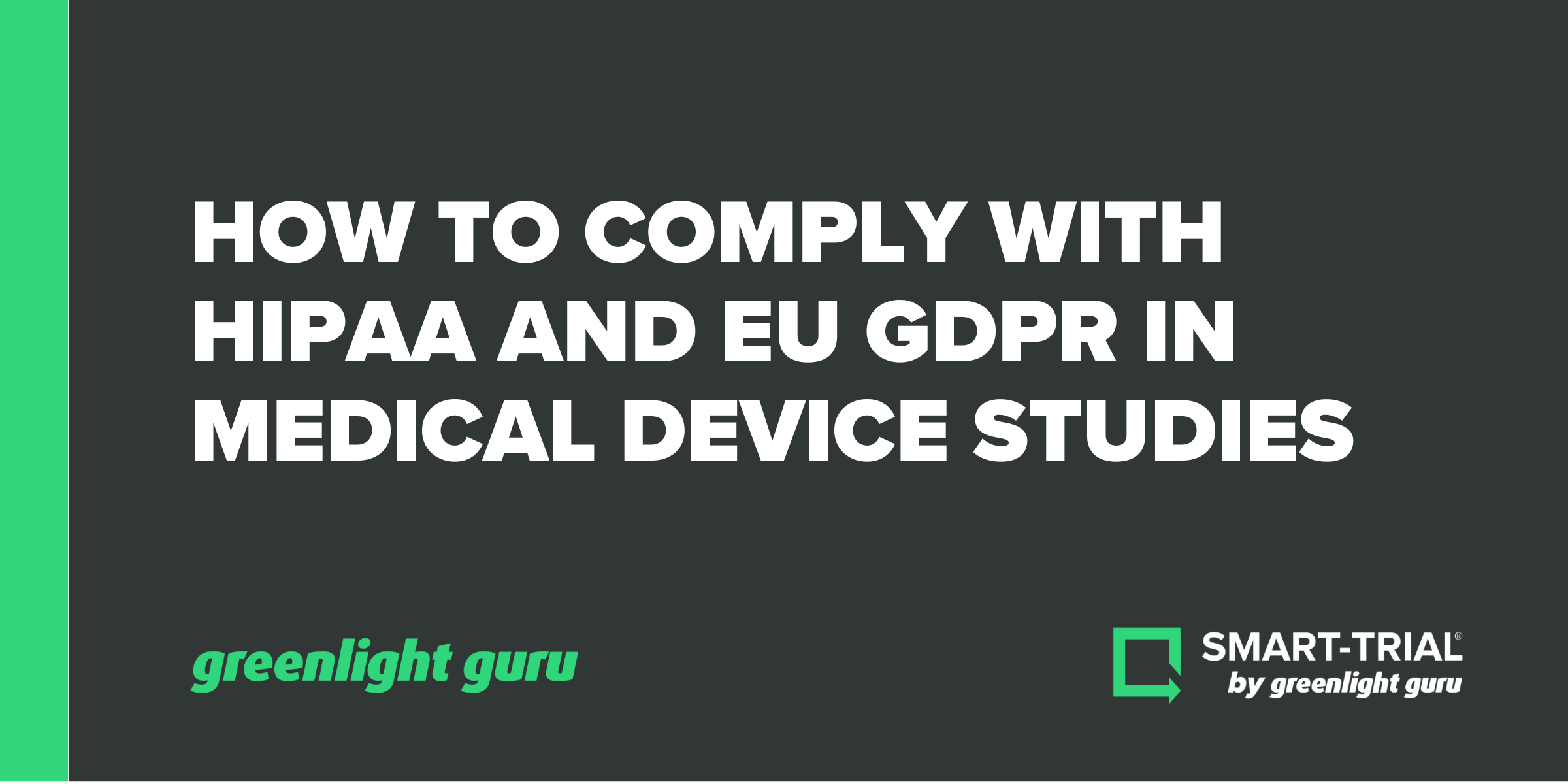How to Comply with HIPAA and EU GDPR in Medical Device Studies